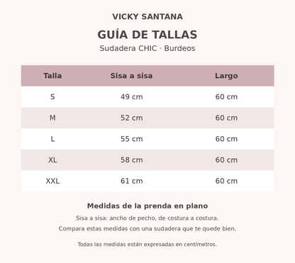 Guía de tallas sudadera CHIC: S 49, M 52, L 55, XL 58, XXL 61 cm de sisa a sisa; largo 60 cm